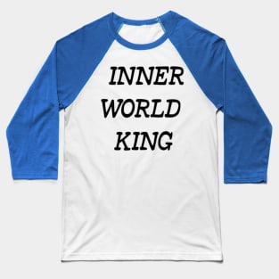 Introvert man Inner world king Baseball T-Shirt